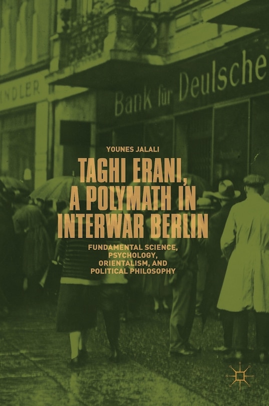 Couverture_Taghi Erani, A Polymath In Interwar Berlin