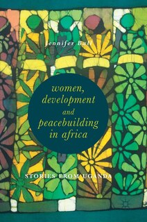 Front cover_Women, Development And Peacebuilding In Africa