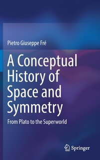 Front cover_A Conceptual History Of Space And Symmetry