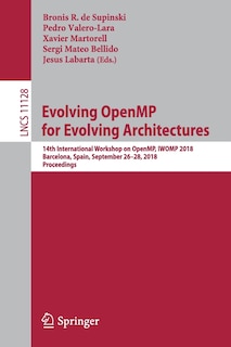 Evolving OpenMP for Evolving Architectures: 14th International Workshop on OpenMP, IWOMP 2018, Barcelona, Spain, September 26-28, 2018, Proceedings