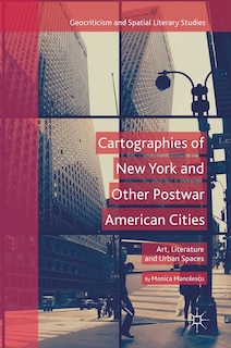 Couverture_Cartographies Of New York And Other Postwar American Cities