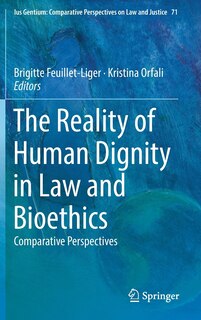 Front cover_The Reality Of Human Dignity In Law And Bioethics