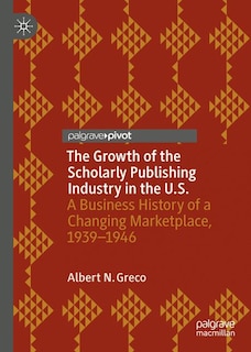 Front cover_The Growth Of The Scholarly Publishing Industry In The U.s.