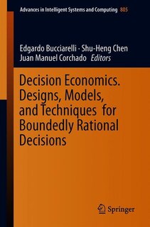 Front cover_Decision Economics. Designs, Models, And Techniques For Boundedly Rational Decisions