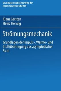 Strömungsmechanik: Grundlagen der Impuls-, Wärme- und Stoffübertragung aus asymptotischer Sicht
