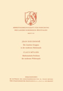 Front cover_Die Lieschen Gruppen in der modernen Mathematik / Mathematische Probleme der modernen Wellenoptik