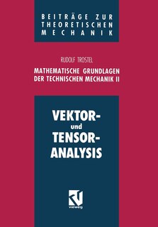 Mathematische Grundlagen der Technischen Mechanik II: Vektor- und Tensoranalysis