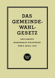 Couverture_Das Gemeinde-Wahlgesetz des Landes Nordrhein-Westfalen vom 6. April 1948