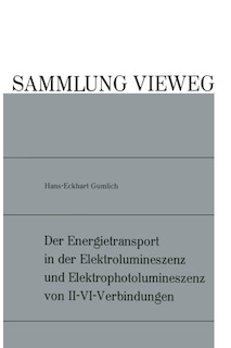 Front cover_Der Energietransport in der Elektrolumineszenz und Elektrophotolumineszenz von II-VI-Verbindungen