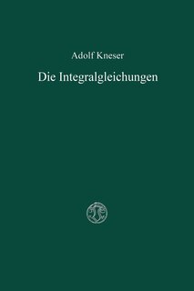 Die Integralgleichungen und ihre Anwendungen in der Mathematischen Physik: Vorlesungen
