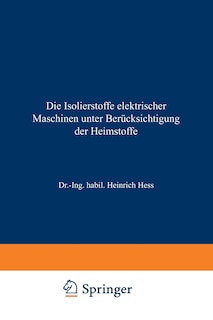 Couverture_Die Isolierstoffe elektrischer Maschinen unter Berücksichtigung der Heimstoffe