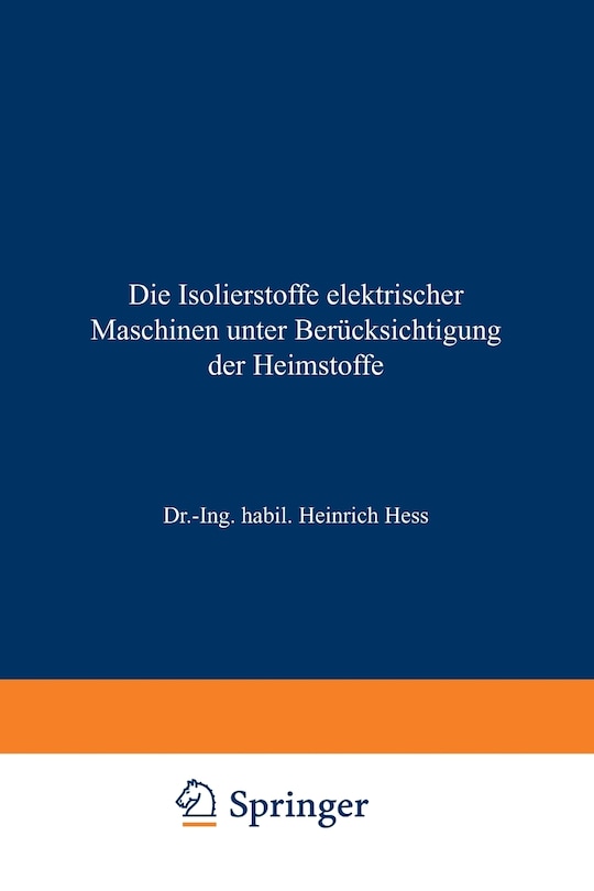 Couverture_Die Isolierstoffe elektrischer Maschinen unter Berücksichtigung der Heimstoffe