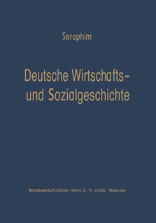 Deutsche Wirtschafts- und Sozialgeschichte: Von der Frühzeit bis zum Ausbruch des zweiten Weltkrieges