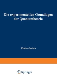Die experimentellen Grundlagen der Quantentheorie