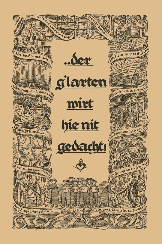 ... Der G´larten Wirt Hie Nit Gedacht!: Ein Bündel Fertig Gestalteter Musikabende Für Die Arbeit an Den Musikschlen, in Den Formationen, Bei Der Ns-Gemeinschaft Kraft Durch Freude Und Für Sonst in Der Musikarbeit Tätige Zum Gebrauch, VOR Allem Aber Zur Eisrigen Nachahmung Geboten