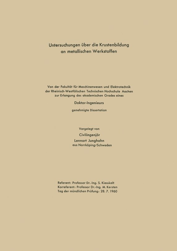 Untersuchungen über die Krustenbildung an metallischen Werkstoffen: Von der Fakultät für Maschinenwesen und Elektrotechnik der Rheinisch-Westfälischen Technischen Hochschule Aachen zur Erlangung des akademischen Grades eines Doktor-Ingenieurs genehmigte Dissertation