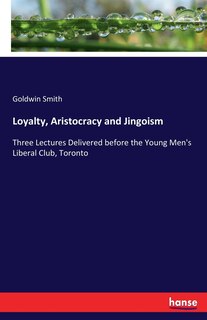 Front cover_Loyalty, Aristocracy and Jingoism