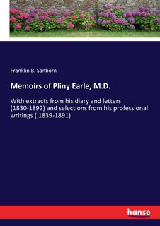 Couverture_Memoirs of Pliny Earle, M.D.