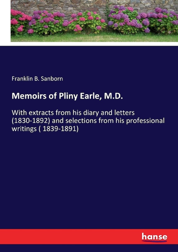 Couverture_Memoirs of Pliny Earle, M.D.