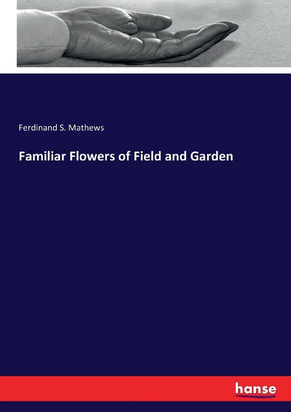 Front cover_Familiar Flowers of Field and Garden