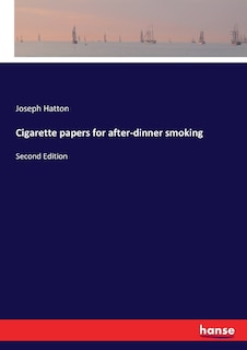 Cigarette papers for after-dinner smoking: Second Edition