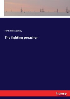 Front cover_The fighting preacher