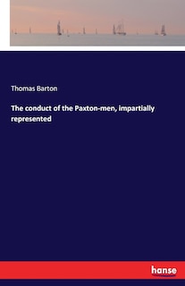Couverture_The conduct of the Paxton-men, impartially represented