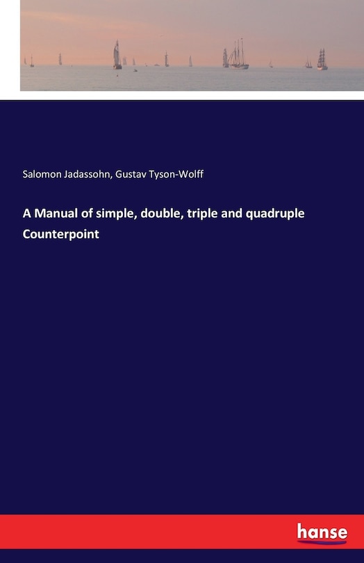 Front cover_A Manual of simple, double, triple and quadruple Counterpoint