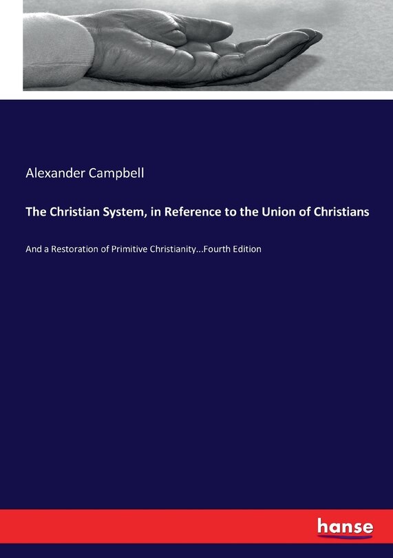 Couverture_The Christian System, in Reference to the Union of Christians