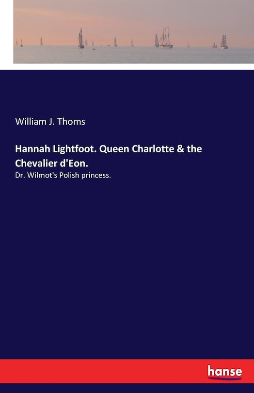 Front cover_Hannah Lightfoot. Queen Charlotte & the Chevalier d'Eon.
