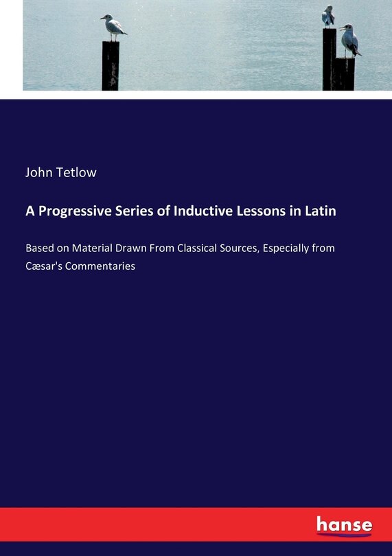 Front cover_A Progressive Series of Inductive Lessons in Latin