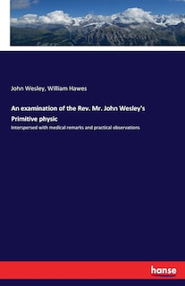 Couverture_An examination of the Rev. Mr. John Wesley's Primitive physic