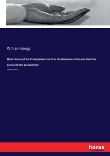 Front cover_Short history of the Presbyterian church in the dominion of Canada, from the earliest to the present time