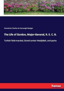 Front cover_The Life of Gordon, Major-General, R. E. C. B.