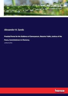 Front cover_Practical Forms for the Guidance of Conveyancer, Notaries Public, Justices of the Peace, Commissioners in Chancery,
