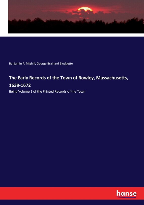 Front cover_The Early Records of the Town of Rowley, Massachusetts, 1639-1672