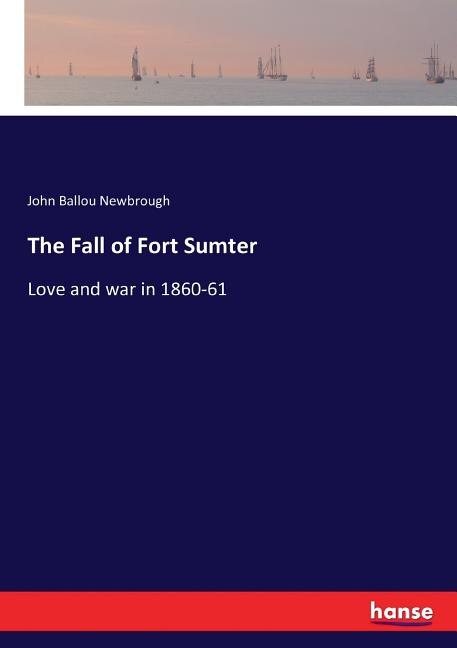 Front cover_The Fall of Fort Sumter