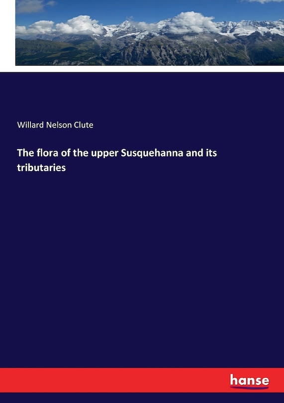 Couverture_The flora of the upper Susquehanna and its tributaries