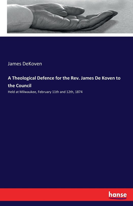 Couverture_A Theological Defence for the Rev. James De Koven to the Council