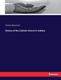 Couverture_History of the Catholic Church in Indiana