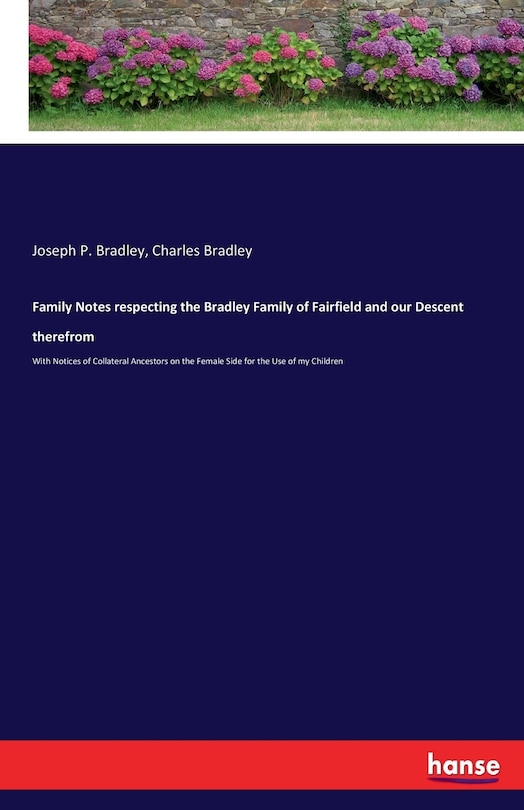 Front cover_Family Notes respecting the Bradley Family of Fairfield and our Descent therefrom