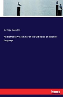 Front cover_An Elementary Grammar of the Old Norse or Icelandic Language