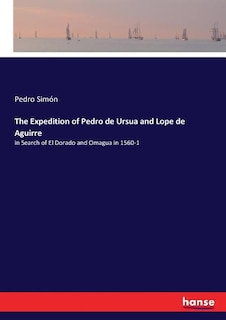 Front cover_The Expedition of Pedro de Ursua and Lope de Aguirre