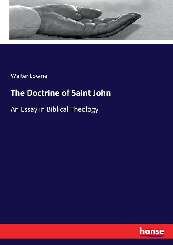 The Doctrine of Saint John: An Essay in Biblical Theology