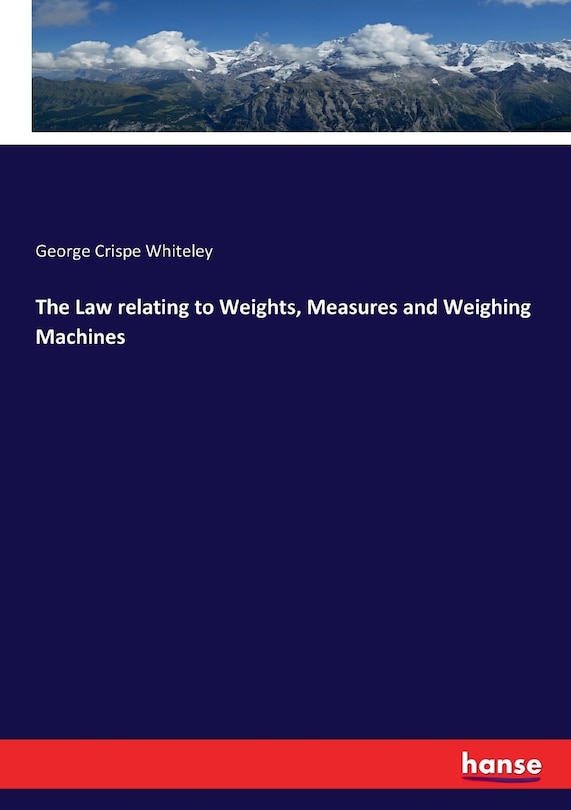 Front cover_The Law relating to Weights, Measures and Weighing Machines