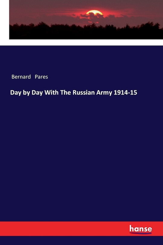 Front cover_Day by Day With The Russian Army 1914-15