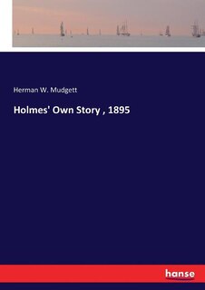 Holmes' Own Story, 1895