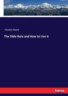 Front cover_The Slide Rule and How to Use It