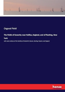Couverture_The Fields of Sowerby near Halifax, England, and of Flushing, New York