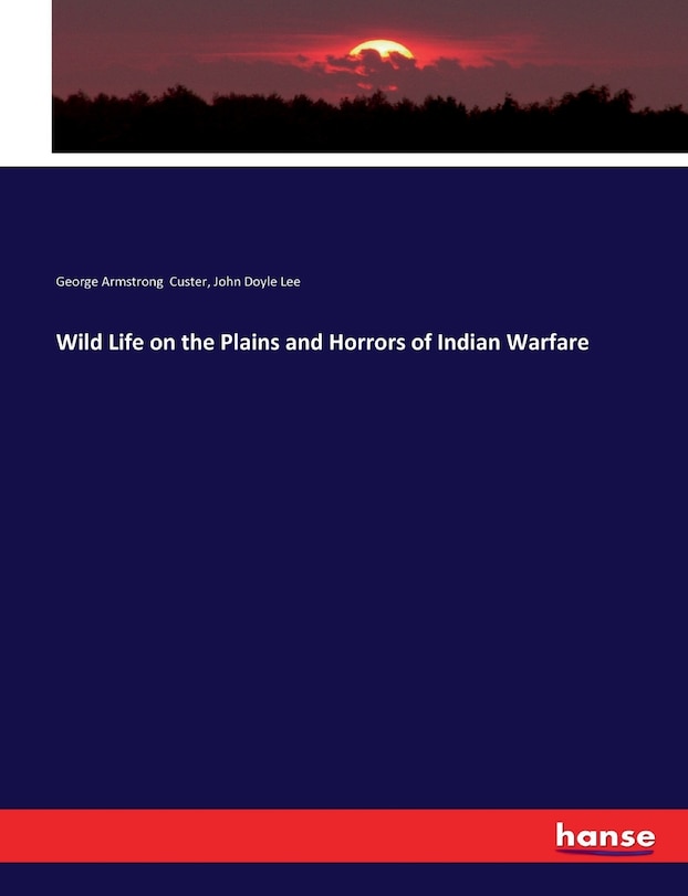 Couverture_Wild Life on the Plains and Horrors of Indian Warfare